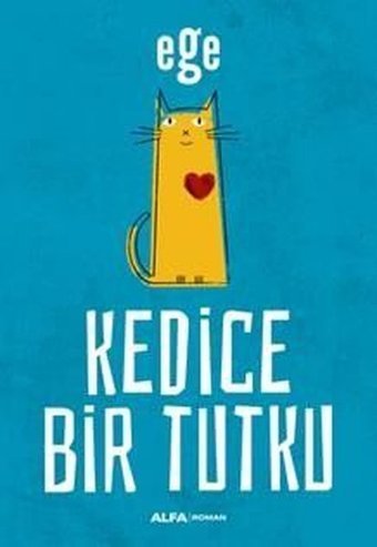 Kedice Bir Tutku Ege Alfa Yayıncılık
