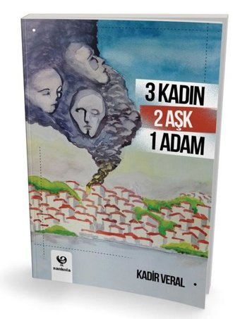 3 Kadın 2 Aşk 1 Adam Kadir Veral Sankofa Yayınları