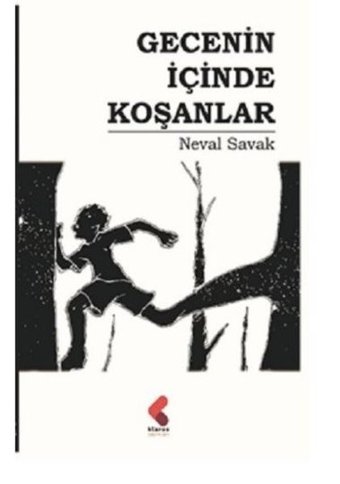 Gecenin İçinde Koşanlar Neval Savak Klaros Yayınları
