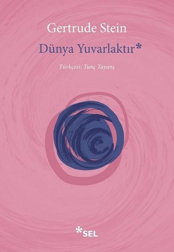 Dünya Yuvarlaktır Gertrude Stein Sel Yayıncılık