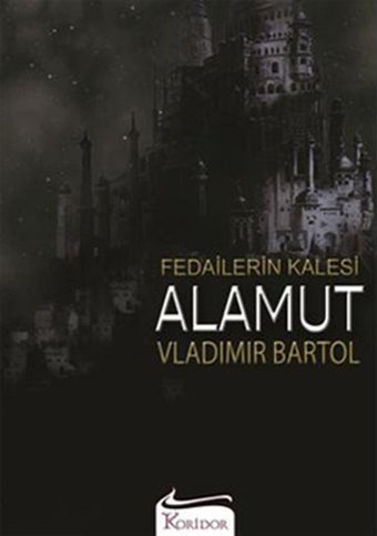 Fedailerin Kalesi Alamut Vladimir Bartol Koridor Yayıncılık