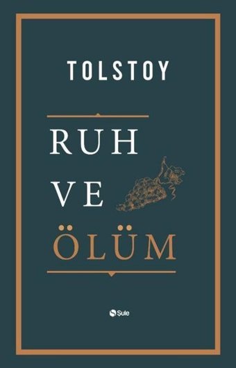 Ruh ve Ölüm Lev Nikolayeviç Tolstoy Şule Yayınları