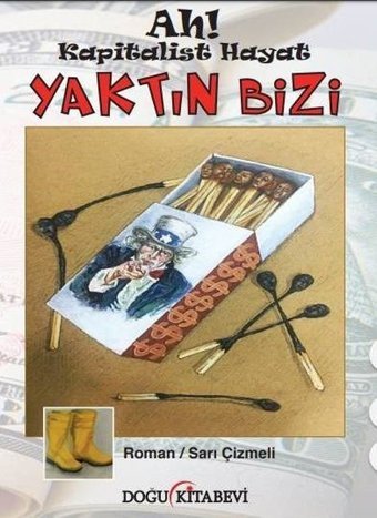 Ah Kapitalist Hayat Yaktın Bizi Sarı Çizmeli Doğu Kitabevi