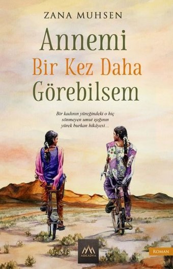 Annemi Bir Kez Daha Görebilsem Zana Muhsen Arkadya Yayınları