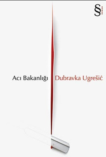 Acı Bakanlığı Dubravka Ugresic Everest Yayınları