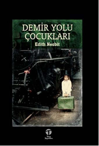 Demir Yolu Çocukları Edith Nesbit Tema Yayınları