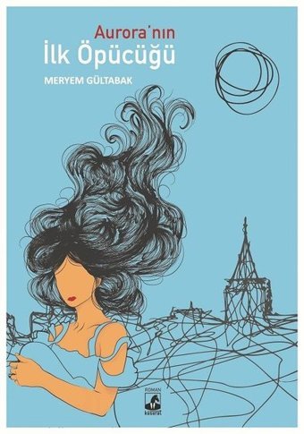 Aurora'nın İlk Öpücüğü Meryem Gültabak Küsurat