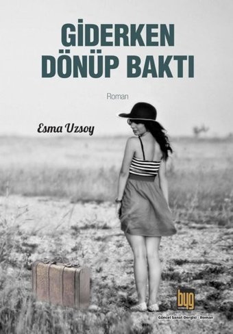 Giderken Dönüp Baktı Esma Uzsoy Baygenç Yayıncılık