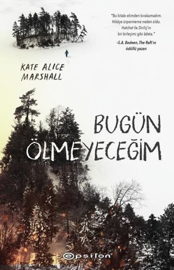 Bugün Ölmeyeceğim Kate Alice Marshall Epsilon Yayınevi