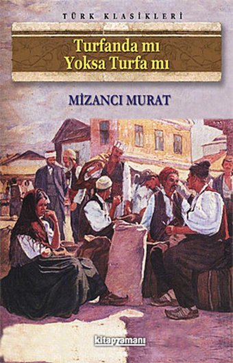 Turfanda mı Yoksa Turfa mı Mizancı Mehmed Murad Anonim Yayınları
