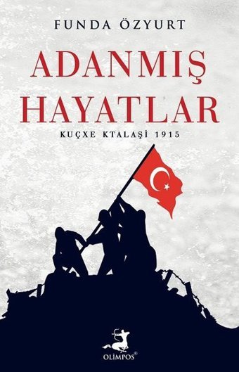 Adanmış Hayatlar: Kuçxe Ktalişi 1915 Funda Özyurt Olimpos Yayınları