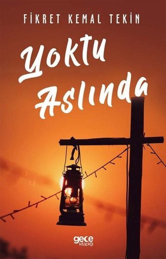 Yoktu Aslında Fikret Kemal Tekin Gece Kitaplığı