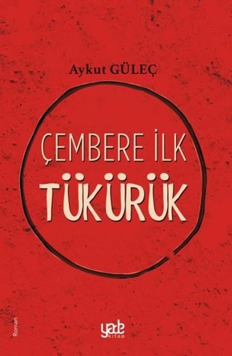 Çembere İlk Tükürük Aykut Güleç Yade Kitap