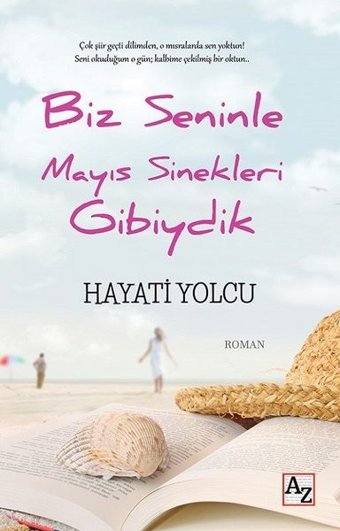 Biz Seninle Mayıs Sinekleri Gibiydik Hayati Yolcu Az Kitap