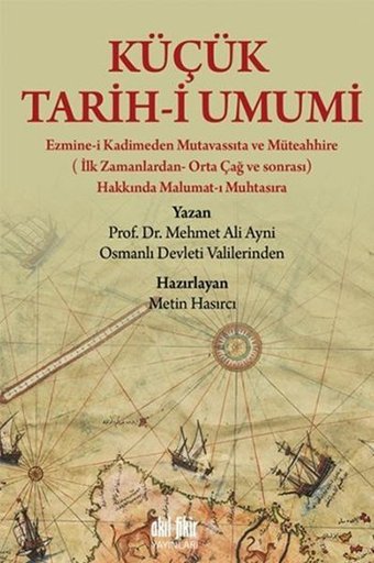 Küçük Tarih-i Umumi Mehmet Ali Ayni Akıl Fikir Yayınları