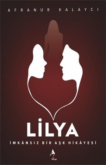 Lilya - İmkansız Bir Aşk Hikayesi Afranur Kalaycı A7 Kitap