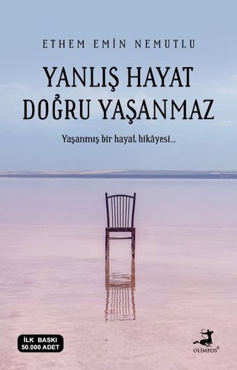 Yanlış Hayat Doğru Yaşanmaz Ethem Emin Nemutlu Olimpos Yayınları