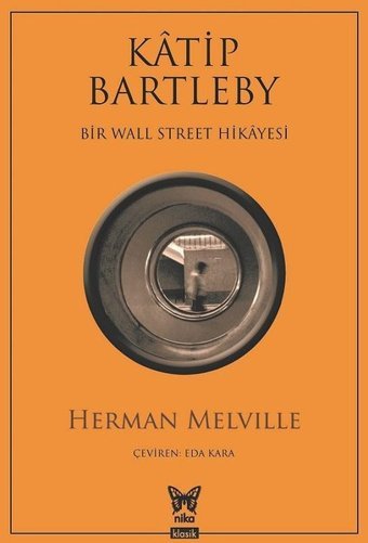 Katip Bartleby-Bir Wall Street Hikayesi Herman Melville Nika Yayınevi