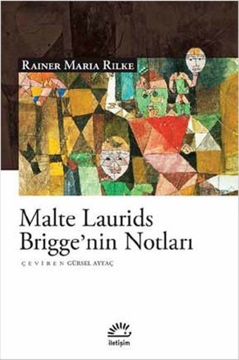 Malte Laurids Brigge'nin Notları Rainer Maria Rilke İletişim Yayınları