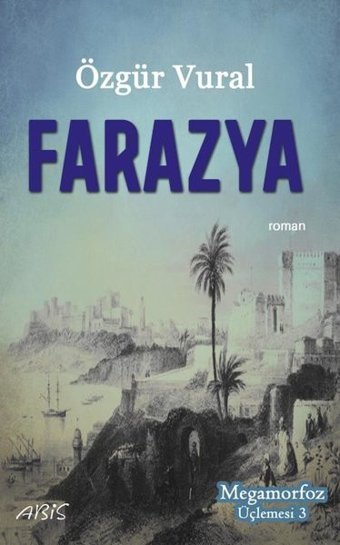 Farazya - Megamorfoz Üçlemesi 3 Özgür Vural Abis Yayınları