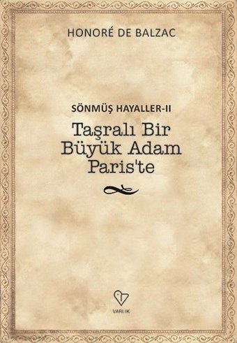 Sönmüş Hayaller 2-Taşralı Bir Büyük Adam Paris'te Honore de Balzac Varlık Yayınları