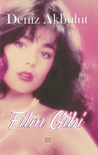 Film Gibi Deniz Akbulut Tunç Yayıncılık