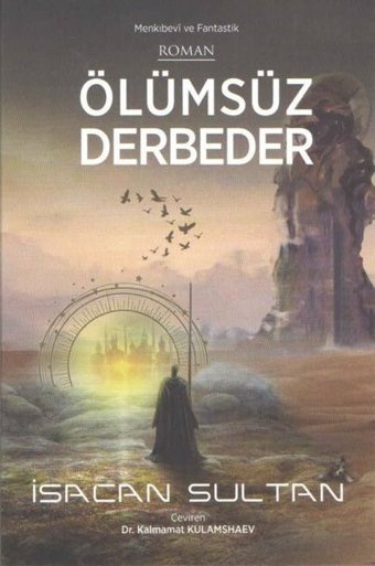 Ölümsüz Derbeder - Menkıbevi ve Fantastik Roman İsacan Sultan Kültür Ajans Tanıtım ve Organizasyo