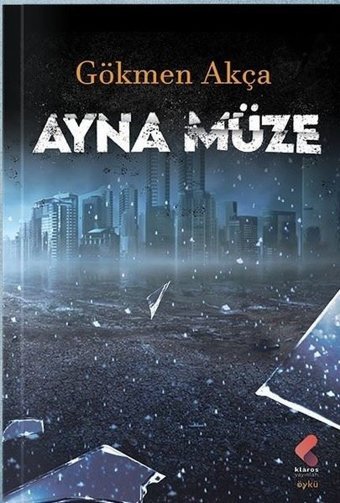 Ayna Müze Gökmen Akça Klaros Yayınları