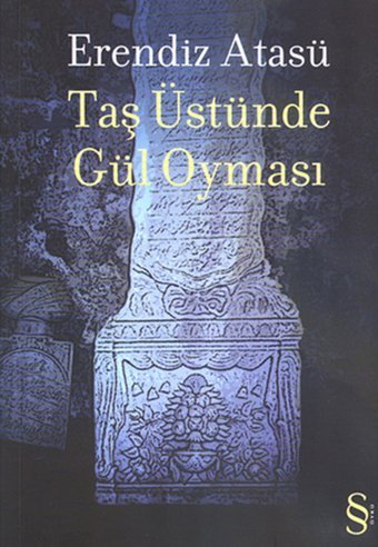 Taş Üstünde Gül Oyması Erendiz Atasü Everest Yayınları