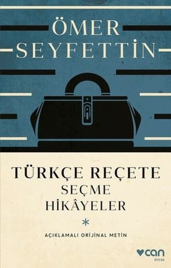Türkçe Reçete - Seçme Hikayeler - Açıklamalı Orijinal Metin Ömer Seyfettin Can Yayınları