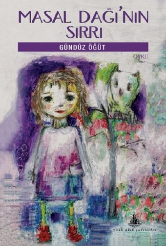 Masal Dağı'nın Sırrı Gündüz Öğüt Yitik Ülke Yayınları