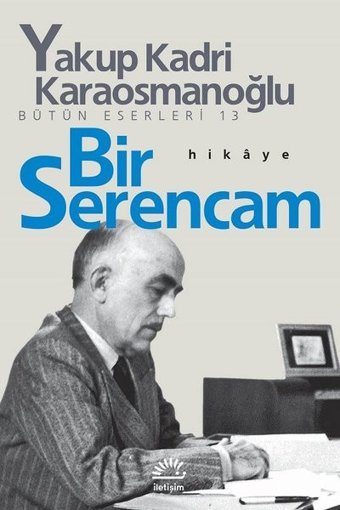Bir Serencam Yakup Kadri Karaosmanoğlu İletişim Yayınları