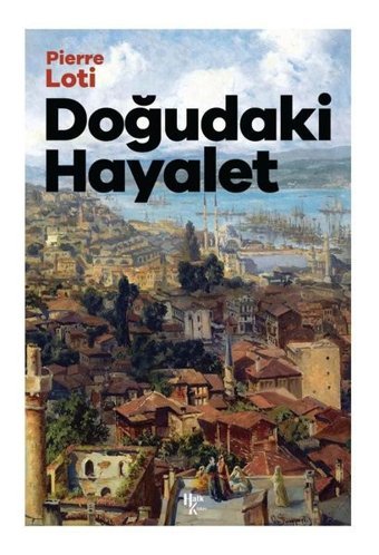 Doğudaki Hayalet Pierre Loti Halk Kitabevi