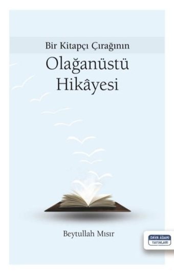 Bir Kitapçı Çırağının Olağanüstü Hikayesi Beytullah Mısır Dava Adamı Yayınları
