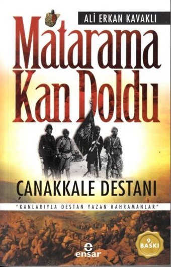Matarama Kan Doldu - Çanakkale Destanı Ali Erkan Kavaklı Ensar Neşriyat