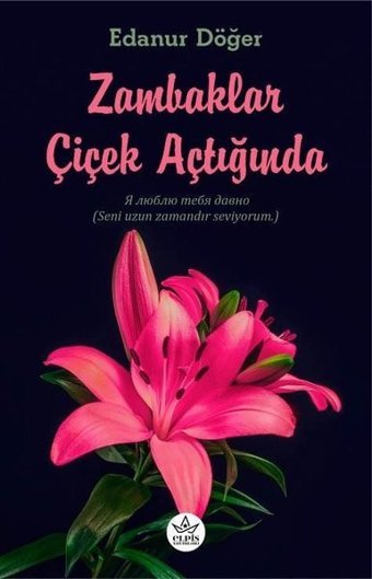 Zambaklar Çiçek Açtığında Edanur Döğer Elpis Yayınları