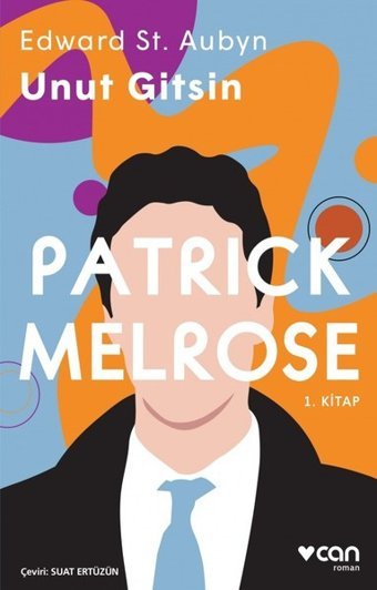 Patrick Melrose 1-Unut Gitsin Edward St Aubyn Can Yayınları