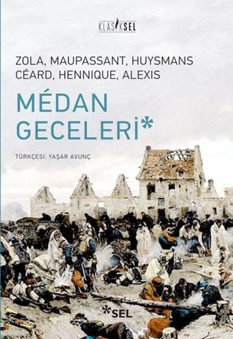 Medan Geceleri Emile Zola, Guy De Maupassant, K. Huysmans, Henry Ceard, Leon Hennique Sel Yayıncılık