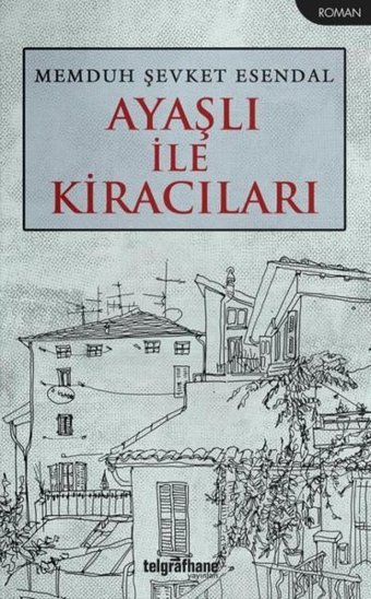 Ayaşlı İle Kiracıları Memduh Şevket Esendal Telgrafhane Yayınları