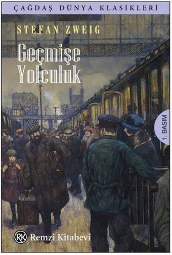 Geçmişe Yolculuk - Çağdaş Dünya Klasikleri Stefan Zweig Remzi Kitabevi