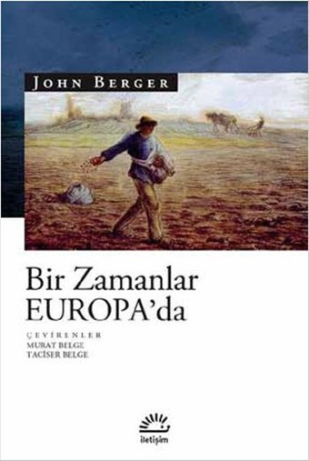 Bir Zamanlar Europa'da John Berger İletişim Yayınları