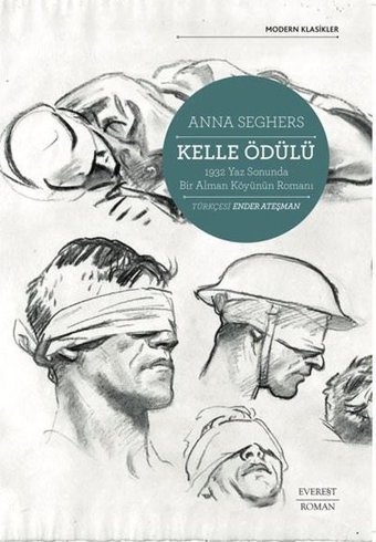 Kelle Ödülü - 1932 Yaz Sonunda Bir Alman Köyünün Romanı - Modern Klasikler Anna Seghers Everest Yayınları