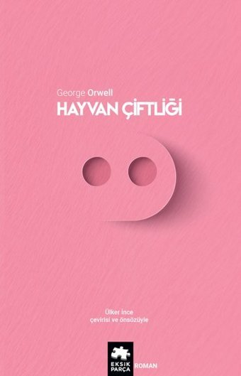 Hayvan Çiftliği George Orwell Eksik Parça Yayınları
