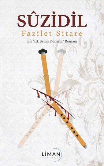 Suzidil - Bir 3.Selim Dönemi Romanı Fazilet Sitare Liman Yayınevi