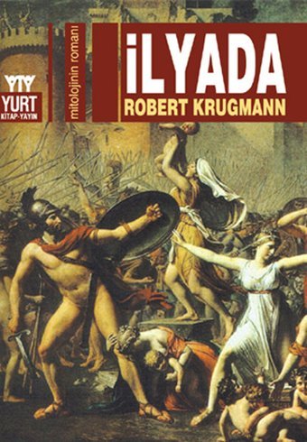 İlyada-Mitolojinin Romanı Robert Krugmann Yurt Kitap Yayın