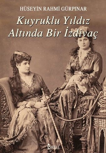 Kuyruklu Yıldız Altında Bir İzdivaç Hüseyin Rahmi Gürpınar İskele Yayıncılık