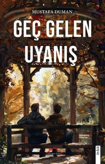 Geç Gelen Uyanış Mustafa Duman Kırmızı Çatı