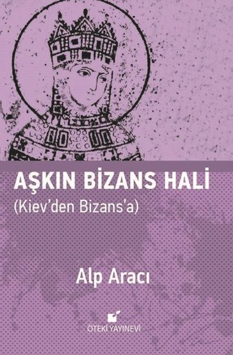 Aşkın Bizans Hali Alp Aracı Öteki Yayınevi