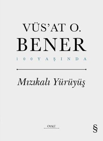 Mızıkalı Yürüyüş - 100 Yaşında Vüsat O. Bener Everest Yayınları
