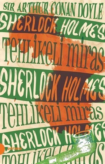 Tehlikeli Miras-Sherlock Holmes 6 Sir Arthur Conan Doyle Portakal